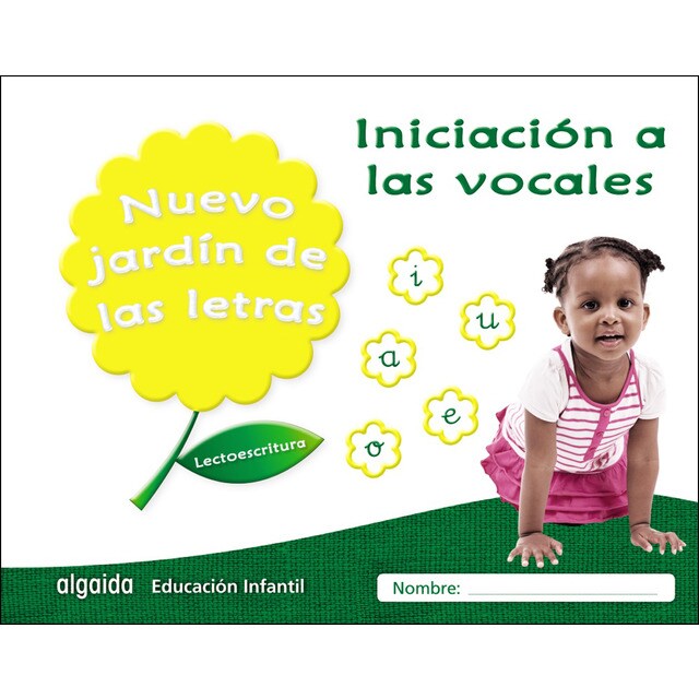 Nuevo jardín de las letras. Iniciación a las vocales. : Lectoescritura pauta