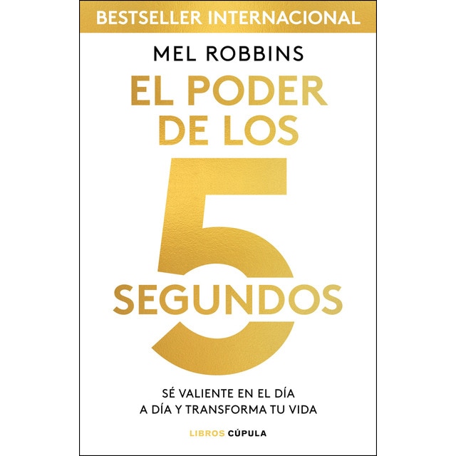 El poder de los 5 segundos: Sé valiente en el día a día y transforma tu vida.pdf