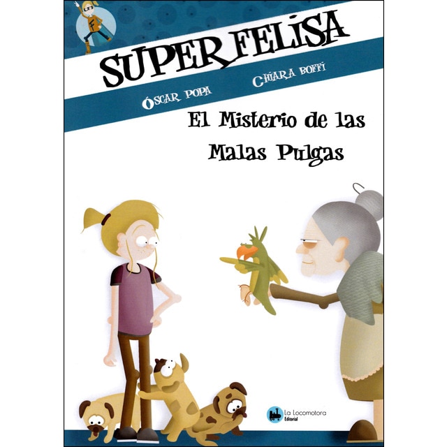 SUPERFELISA Y EL MISTERIO DE LAS MALAS PULGAS (Tapa blanda)
