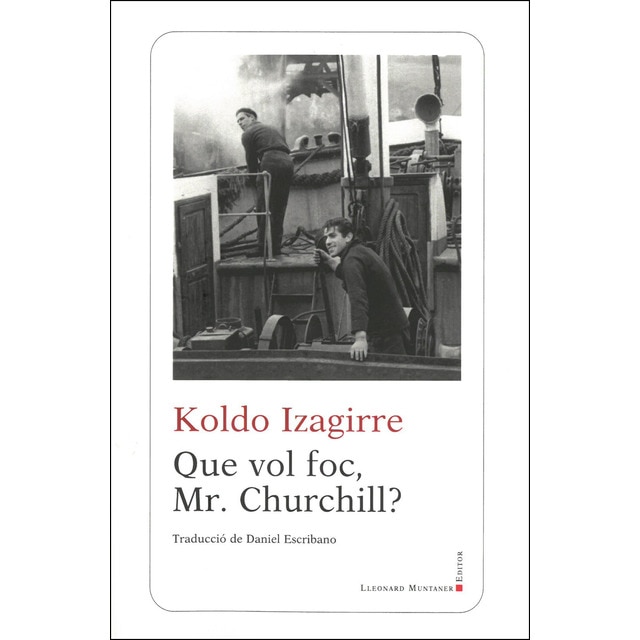 Que vol foc, mr. Churchill?: i moltes altres històries de basques' harbour