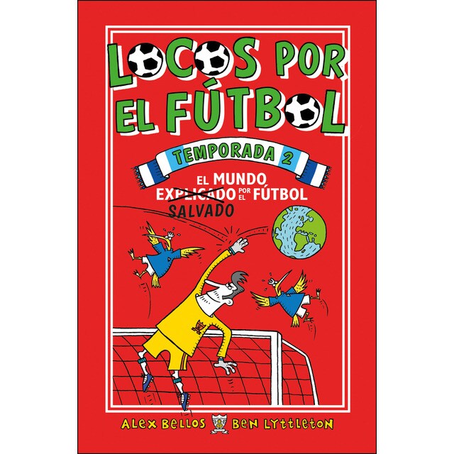 Locos por el fútbol. Temporada 2: El mundo salvado por el fútbol.pdf