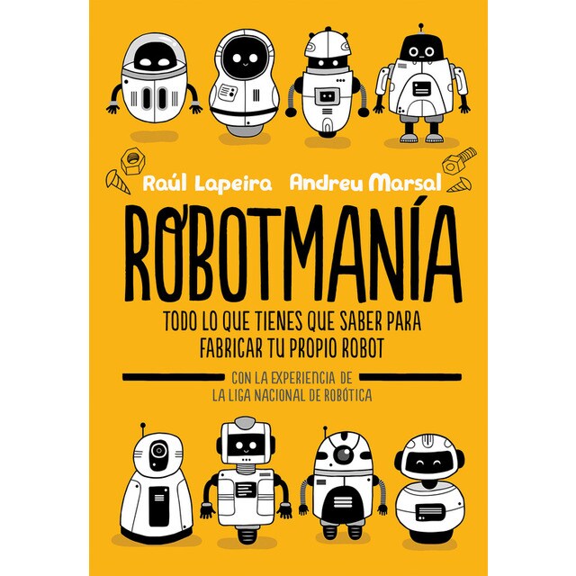 Robotmanía: Todo lo que tienes que saber para fabricar tu propio robot.pdf