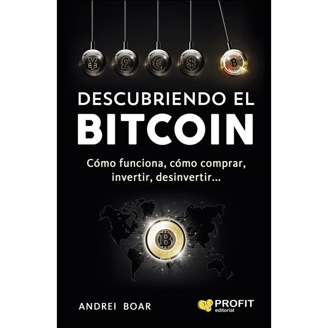 Descubriendo el bitcoin: Cómo funciona, cómo comprar, invertir, desinvertir.pdf