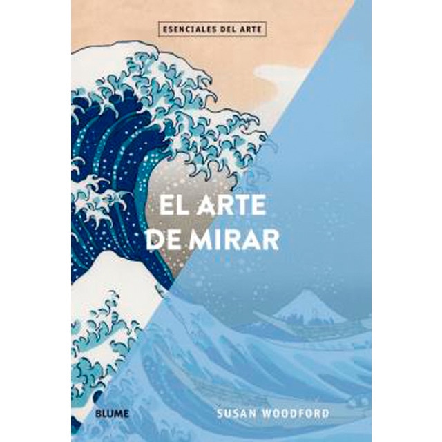 Esenciales arte. El arte de mirar (Tapa blanda con solapas)