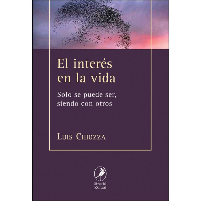 El interés en la vida: Sólo se puede ser siendo con otros (Tapa blanda)