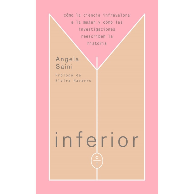 Inferior. Cómo la ciencia infravalora a la mujer y cómo las investigaciones reescriben la historia.pdf