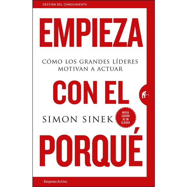 Empieza con el porqué: Cómo los grandes líderes motivan a actuar.pdf