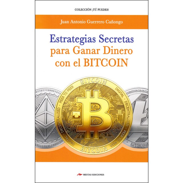 Estrategias secretas para ganar dinero con el bitcoin: El procedimiento exacto para conseguir un ingreso extra con las criptomonedas.pdf