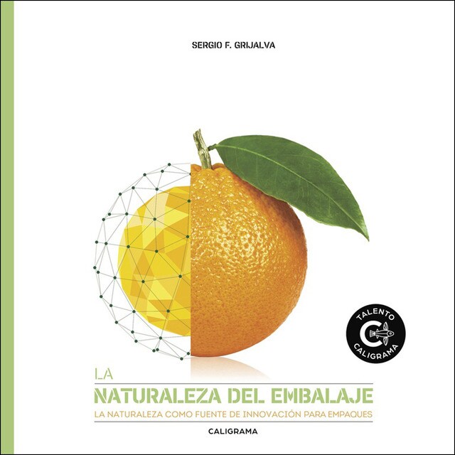 La naturaleza del embalaje: La naturaleza como fuente de innovación para empaques.pdf