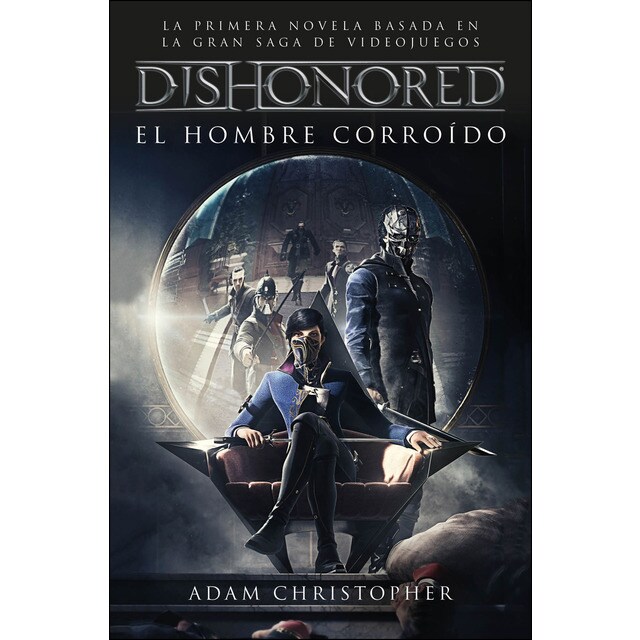 Dishonored. El hombre corroído (Tapa blanda con solapas)