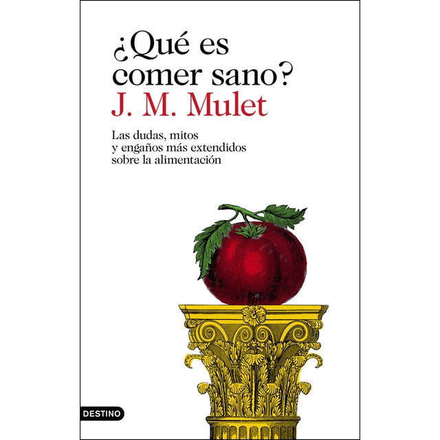 ¿Qué Es Comer Sano?: Las Dudas, Mitos Y Engaños Más Extendidos Sobre La Alimentación