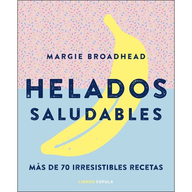 Helados saludables: Más de 70 irresistibles recetas.pdf