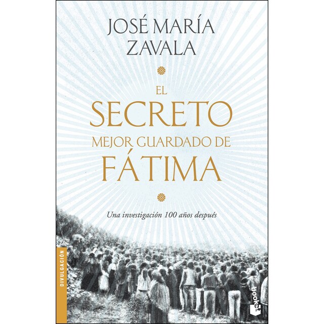 El secreto mejor guardado de fátima: Una investigación 100 años después.pdf