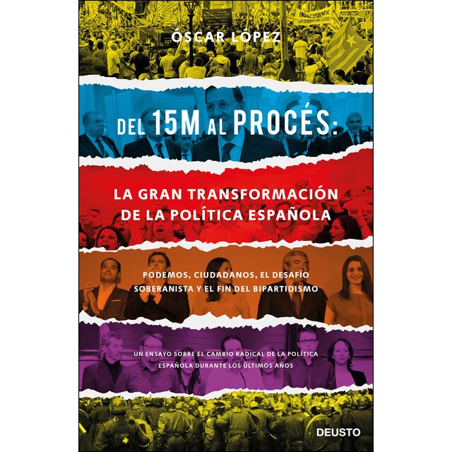 Del 15m al procés: la gran transformación de la política española: Podemos, ciudadanos, el desafío soberanista y el fin del bipartidismo.pdf