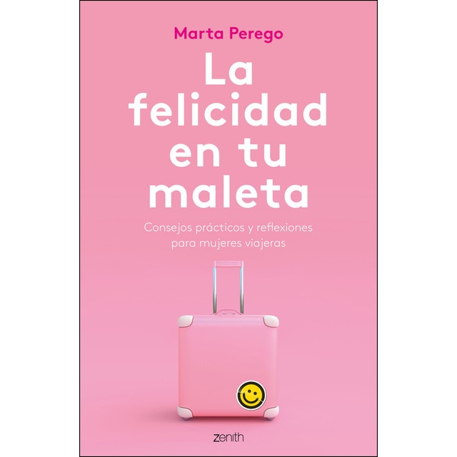La felicidad en tu maleta: Consejos prácticos y reflexiones para mujeres viajeras.pdf