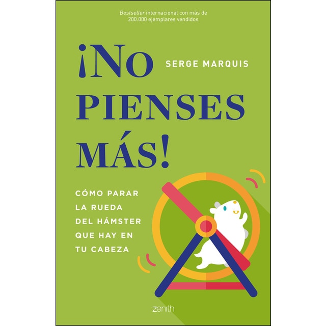 ¡No pienses más!: Cómo parar la rueda del hámster que hay en tu cabeza (Tapa blanda con solapas)
