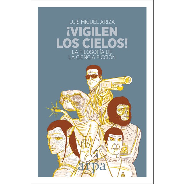 ¡vigilen los cielos!: La filosofía de la ciencia ficción.pdf