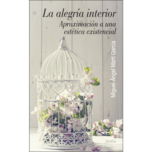 La alegría interior: Aproximación a una estética existencial.pdf