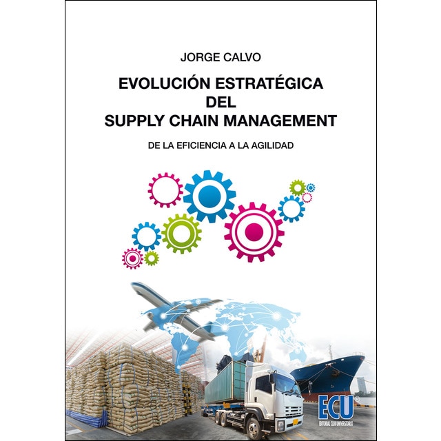 Evolución estratégica del supply chain management: desde la eficiencia a la agilidad.pdf