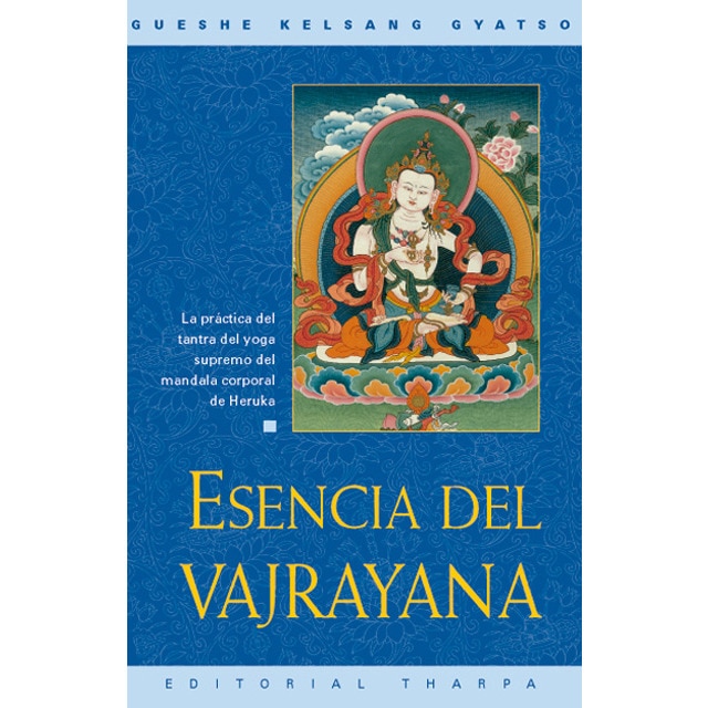 Esencia del vajrayana: la práctica del tantra del yoga supremo (Tapa blanda)