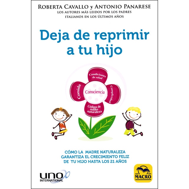 Deja de reprimir a tu hijo: Cómo la madre naturaleza garantiza el crecimiento feliz de tu niño hasta los 21 años.pdf