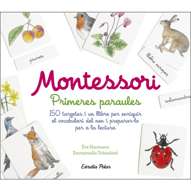 Montessori. Primeres paraules: 150 targetes i un llibre per enriquir el vocabulari del nen i preparar-lo per a la lectura.pdf