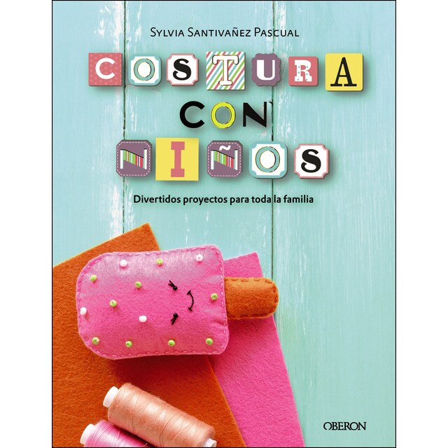 Costura con niños. 15 proyectos para coser en familia.pdf