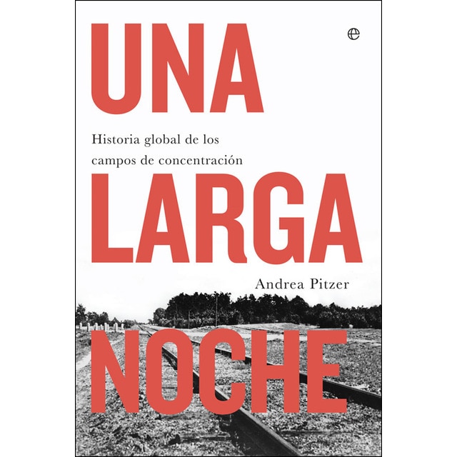 Una larga noche: Historia global de los campos de concentración.pdf