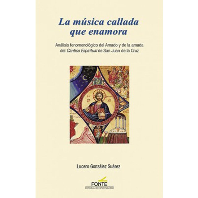 La música callada que enamora: Análisis fenomenológico del amado y de la amada del cántico espiritual de san juan de la cruz.pdf