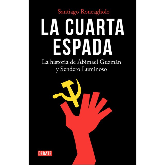La cuarta espada: La historia de abimael guzmán y sendero luminoso.pdf