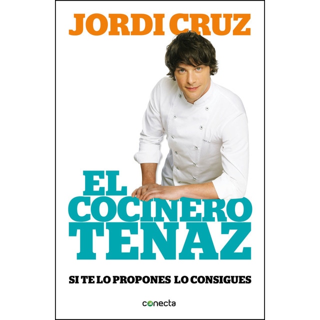 El cocinero tenaz: Si te lo propones, lo consigues (Tapa blanda)
