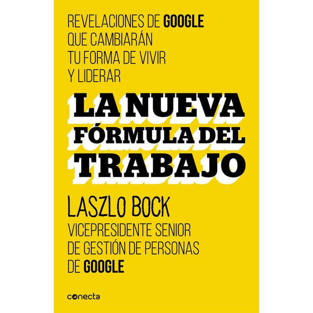La nueva fórmula del trabajo: Revelaciones de google que cambiarán su forma de vivir y liderar.pdf