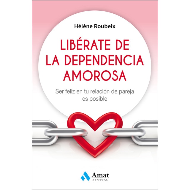 Libérate de la dependencia amorosa: Ser feliz en tu relación de pareja es posible.pdf