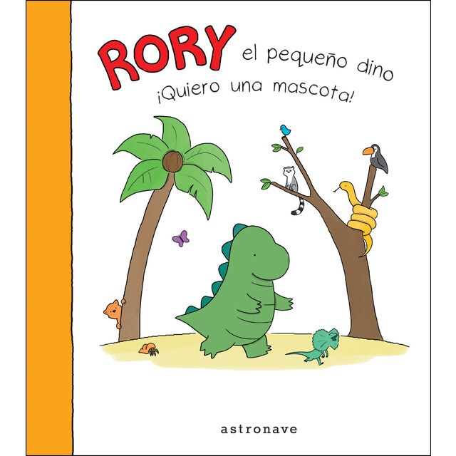 Rory el pequeño dino. ¡quiero una mascota! (Tapa dura)