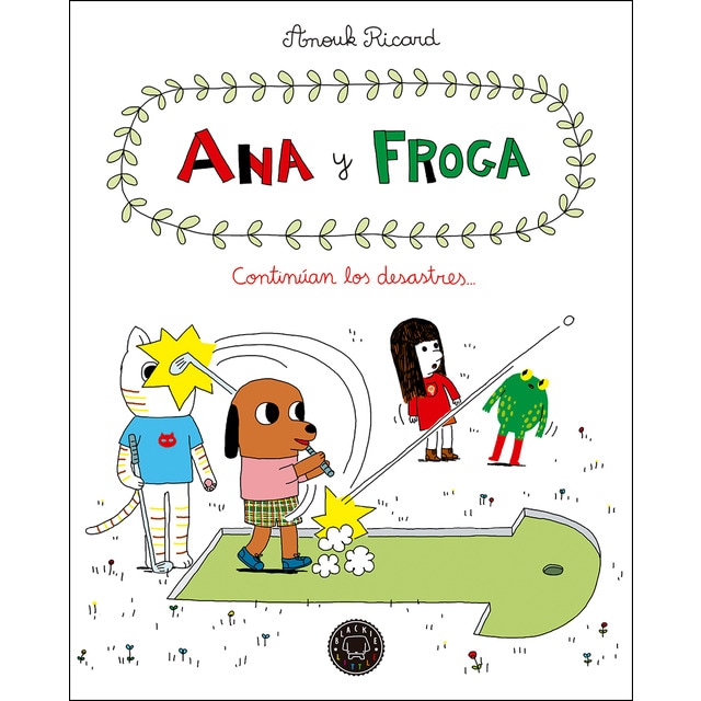 Ana y froga, tomo 4: Continúan los desastres... (Tapa dura)