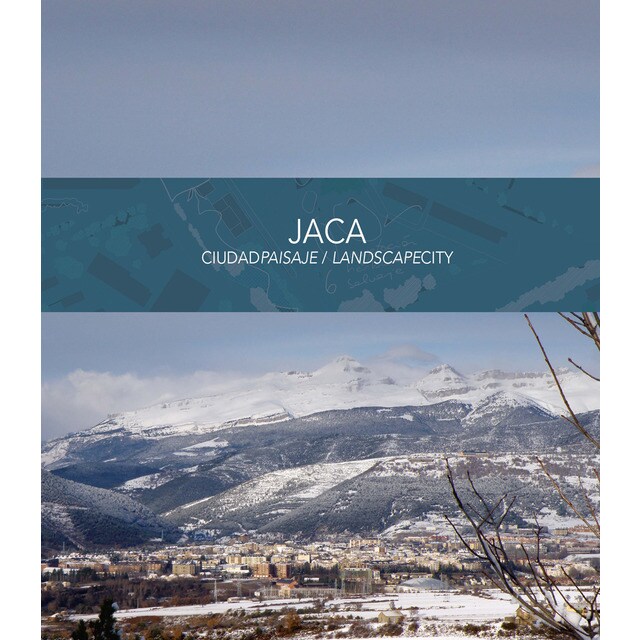 Jaca: ciudadpaisaje / landscapecity (Tapa blanda)