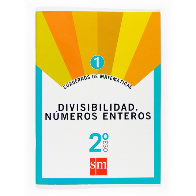 Cuadernos de matemáticas 1. 2 eso. Divisibilidad. Números enteros.pdf