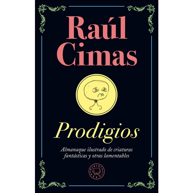 Prodigios: Almanaque ilustrado de criaturas fantásticas y otras lamentables.pdf