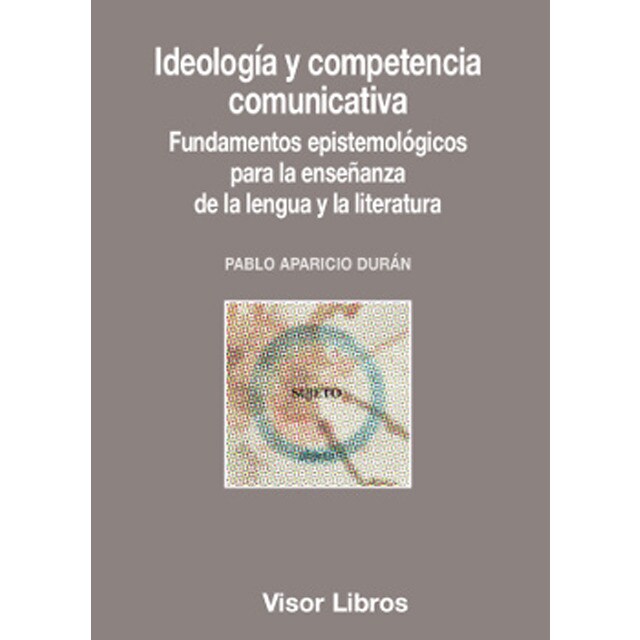 Ideología y competencia comunicativa: Fundamentos epistemológicos para la enseñanza de la lengua y la literatura.pdf