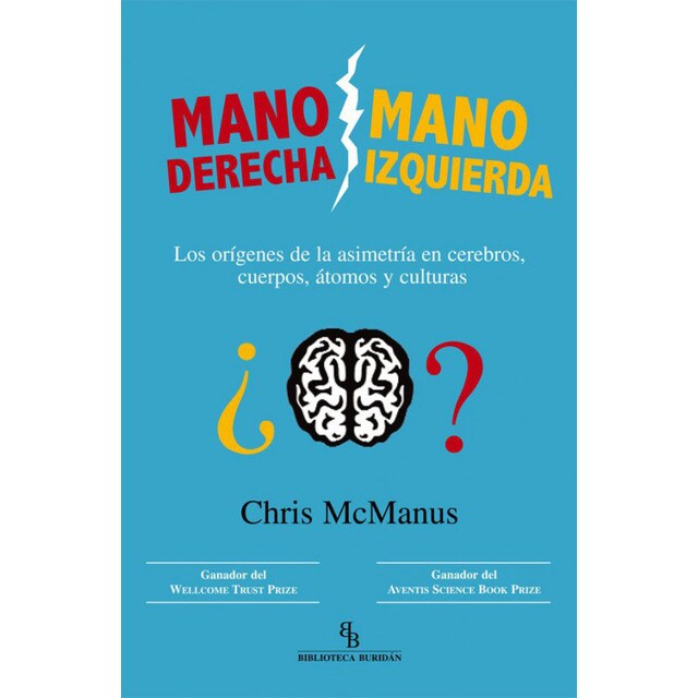 Mano derecha, mano izquierda: Los orígenes de la asimetría en cerebros, cuerpos, átomos y culturas.pdf