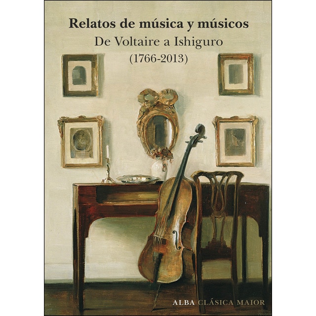 Relatos de música y músicos: De volatire a ishiguro (1766-2009) (Tapa dura)