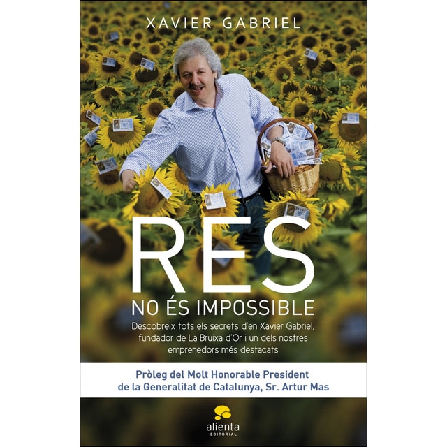 Res no és impossible: Descobreix els secrets den xavier gabriel, fundador de la bruixa dor.pdf