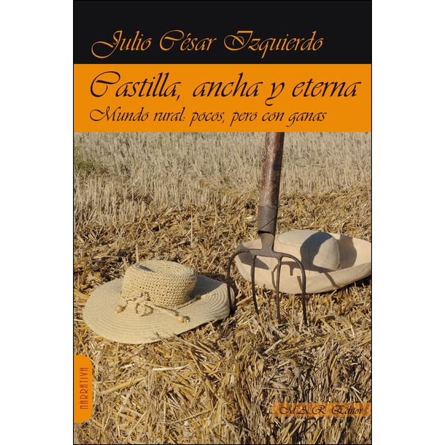 Castilla, ancha y eterna: Mundo rural: pocos, pero con ganas.pdf