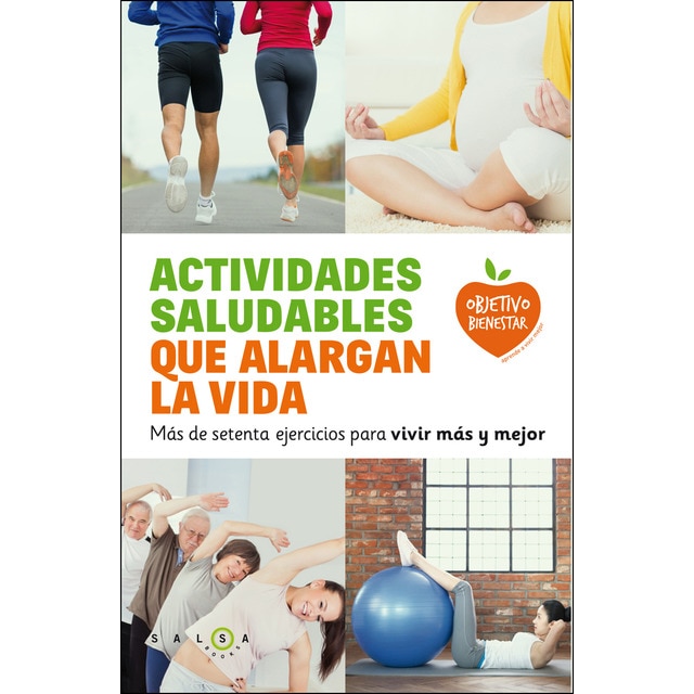 Actividades saludables que alargan la vida: Más de setenta ejercicios para vivir más y mejor (Tapa blanda con solapas)