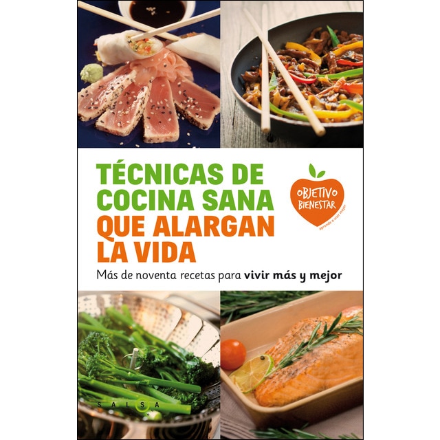 Técnicas de cocina sana que alargan la vida: Más de noventa recetas para vivir más y mejor (Tapa blanda con solapas)