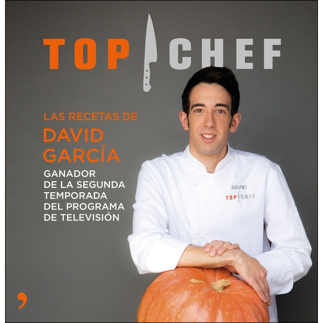 Top chef. Las recetas de david garcía: Ganador de la segunda temporada del programa de televisión.pdf
