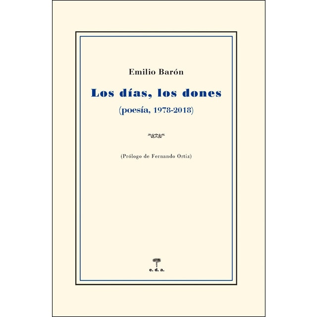 Los días, los dones: Poesía, 1978-2018.pdf