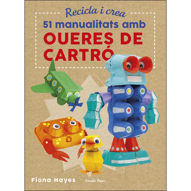 Recicla i crea. 51 manualitats amb oueres de cartró.pdf