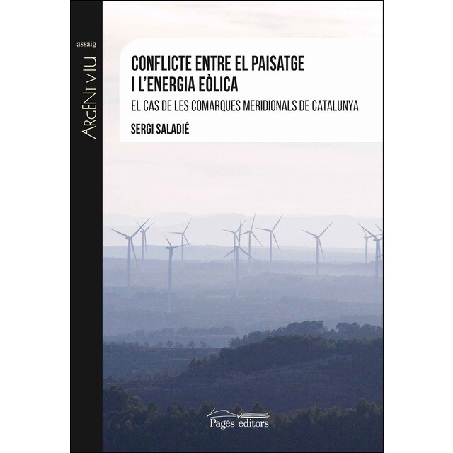 Conflicte entre el paisatge i lenergia eòlica: El cas de les comarques meridionals de catalunya.pdf