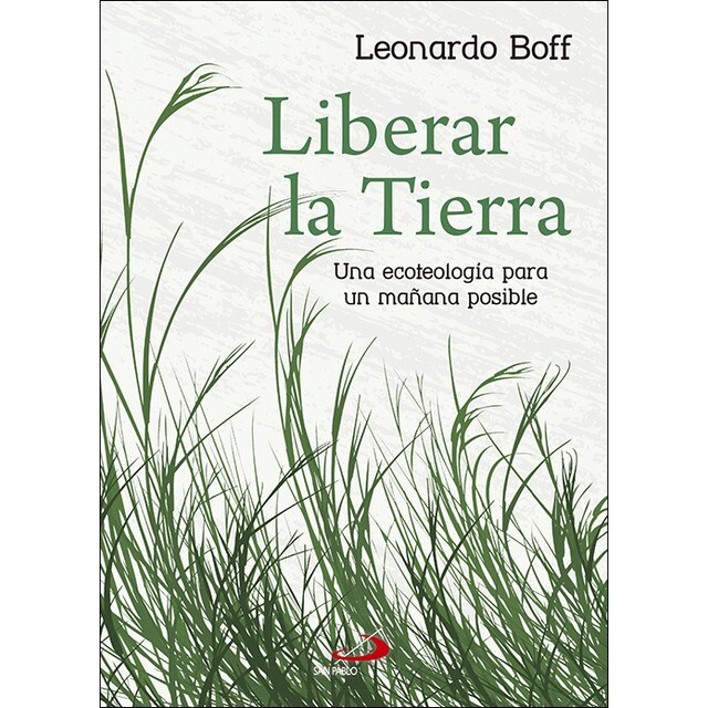 Liberar la tierra: Una ecoteología para un mañana posible.pdf